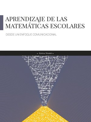 cover image of Aprendizaje de las matemáticas escolares desde un enfoque comunicacional